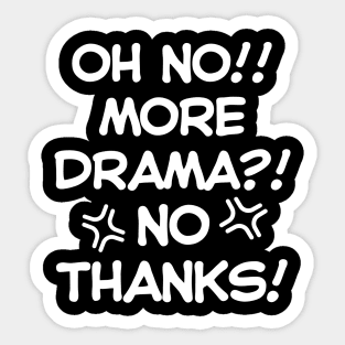 More drama? No thanks! Sticker